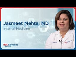 Meet Jasmeet K. Mehta, MD, Internal Medicine