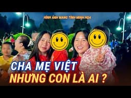 CON CÁI NGƯỜI VIỆT Ở ÚC NÓI TIẾNG ANH GIỎI NHƯNG KHÔNG BIẾT MÌNH LÀ AI.