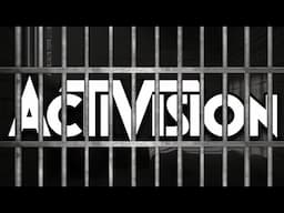 Activision BROKE THE LAW and are going to jail