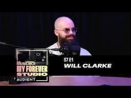 My Forever Studio: Will Clarke won’t spend 7 years making a track