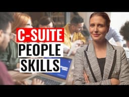 C-Suite People Skills Leaders Need to Master (Social Skills for the C-Suite)