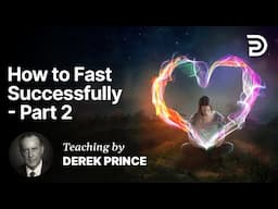 Reigning Now With Christ - How to Fast Successfully Part 6B (6:2)