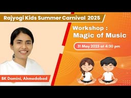 Kids Carnival 2025 (11) - Magic of Music Workshop | BK Damini, Ahmedabad | 31 May at 4:30 pm
