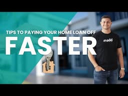 How to Pay off Your Home Loan FASTER!