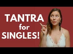 You don't need a partner to practice Tantra (here is HOW)