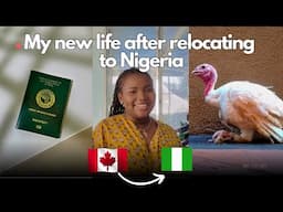 How I am coping in Nigeria after relocating from Canada | Weekly Vlog