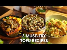 3 MUST-TRY TOFU RECIPES! | Vegetarian and Vegan Tofu Recipes