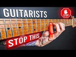 6 Mistakes That Make You Look Like An Amateur Guitarist