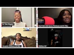Chew On Dis: Real Talk w/ Queen Thickums, Dr. Tika & LilBit ft OldMan MP