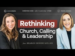 Church, Calling, and Leadership | Chrisine Caine's Life & Leadership Podcast | Sharon Hodde Miller