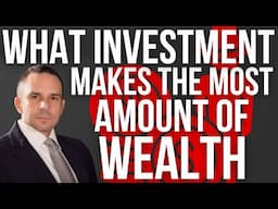 What Investment Makes The Most Amount Of Wealth - Doctor Hedge Fund