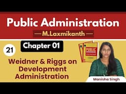 1.21 || Weidner & Riggs on Development Administration || Public Administration by M Laxmikanth
