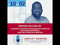 Amplify Nursing Season 10: Episode 02: Oronde McClain