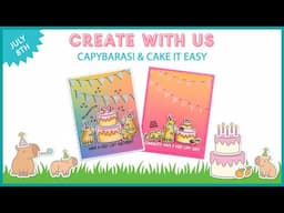 Create With Us: Capybaras! & Cake It Easy