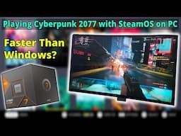 Cyberpunk 2077 with SteamOS on PC - Does It Beat Windows 11?