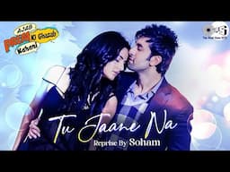 Tu Jaane Na - Reprise By Soham | Ajab Prem Ki Ghazab Kahani | Ranbir Kapoor, Katrina Kaif