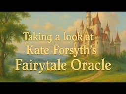 Taking a Look at Kate Forsyth’s Fairytale Oracle!