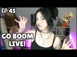 Go Boom Live Ep 45!