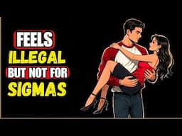 11 Things Sigma Males Do That Feel Illegal To Normal People