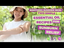 🔴 LIVE - Soothing Summer Skin: Two Simple Essential Oil Recipes for Sunburn Relief