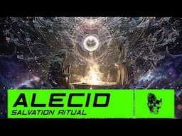 Alecid - Salvation Ritual (Original Mix)