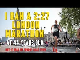 How I Ran A 2:27 London Marathon At 44 Years Old