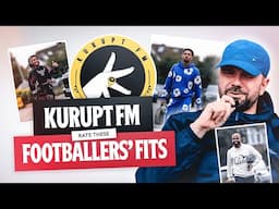 He's a good looking fella! 🔥 Kurupt FM rate Premier League players' fits