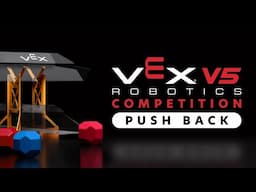 VEX V5 Robotics Competition : Push Back | 2025-2026 Game