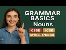 English Grammar Basics | Nouns | CBSE | ICSE | Spoken English