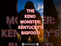The Keno MONSTER, Kentucky's Bigfoot!