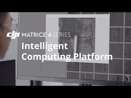 DJI Matrice 4 Series｜Intelligent Computing Platform