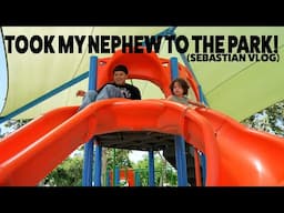 PARK DAY with my lil nephew SEBAS!!