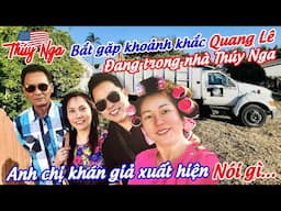 Bắt gặp khoảnh khắc Quang Lê đang trong nhà Thuý Nga.. Anh chị khán giả xuất hiện nói gì…