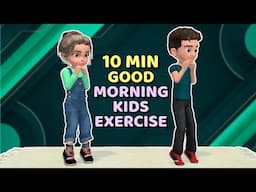10-MIN GOOD MORNING KIDS EXERCISE - NO JUMPING WORKOUT