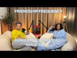 SEASON 1: BONUS EP!! Reflections, Questions & BTS