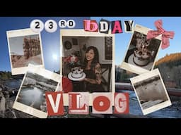 23rd BIRTHDAY VLOG.