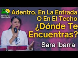 Adentro, En La Entrada O En El Techo ¿Dónde Te Encuentras? - Sara Ibarra