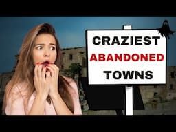15 Craziest Ghost Towns in the World