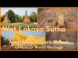 Temple of the Reclining Buddha - Wat Lokaya Sutha วัดโลกยสุธา - Ayutthaya Historical Park 2025