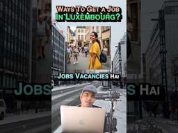 🇱🇺 Ways To Get a Job In Luxembourg | Best Country To Work | Luxembourg Work Visa 🇱🇺