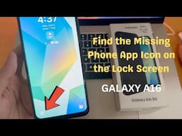 Samsung Galaxy A16: How to Find the Missing Phone App Icon on the Lock Screen