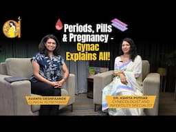 “Periods to Pregnancy: A Gynac & Nutritionist Tell-All”