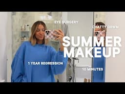 CHATTY GRWM: my go to summer makeup, surgery on my chalazion, 1 year regression?