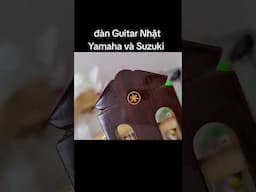 3 cây đàn Guitar Nhật Yamaha và Suzuki • LH Zalo Shop 0906020468