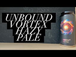 Unbound Vortex V2 Hazy Pale Review , Unbound Brew Co , English Pale Ale Review