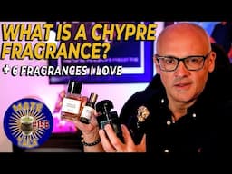 'CHYPRE' Fragrance WHAT DOES THIS ACTUALLY MEAN!? PLUS 4 CHYPRE Perfumes I LOVE  - MATÉ TALK #156