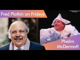 Fred Plotkin on Fridays: Phelim McDermott
