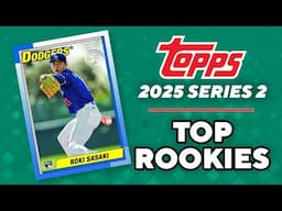2025 Topps Series 2—Top 10 BEST Rookies To Target & Collect!