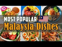 Top 10 Must Try Malaysian Foods || Best Street Food & Traditional Dishes You Can't Miss!