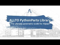 ALLTO PYTHONPARTS Library — The Parametric Design Toolkit for Allplan CAD